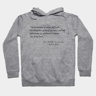 A Quote from "The Collar-Bone of a Hair" by W.B. Yeats Hoodie